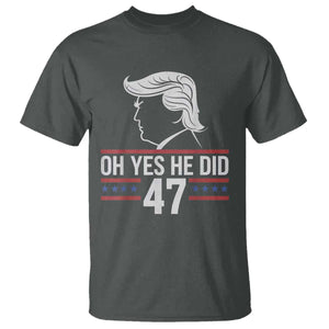 Trump 2024 T Shirt Oh Yes He Did He Won 47th President TS02 Dark Heather Print Your Wear