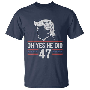 Trump 2024 T Shirt Oh Yes He Did He Won 47th President TS02 Navy Print Your Wear
