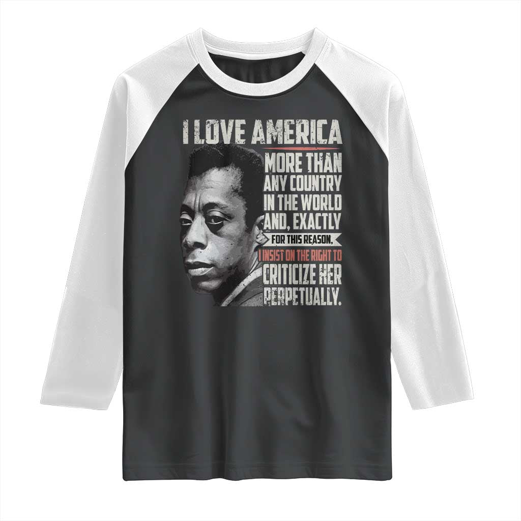James Baldwin American Patriotic Raglan Shirt I Love America More Than Any Country TS02 Black White Print Your Wear
