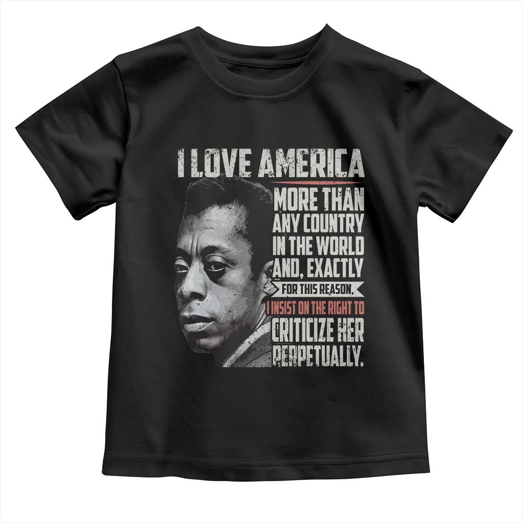 James Baldwin American Patriotic Toddler T Shirt I Love America More Than Any Country TS02 Black Print Your Wear