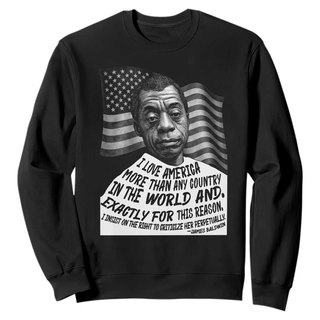 James Baldwin American Patriotic Sweatshirt I Love America More Than Any Country American Flag TS02 Black Print Your Wear