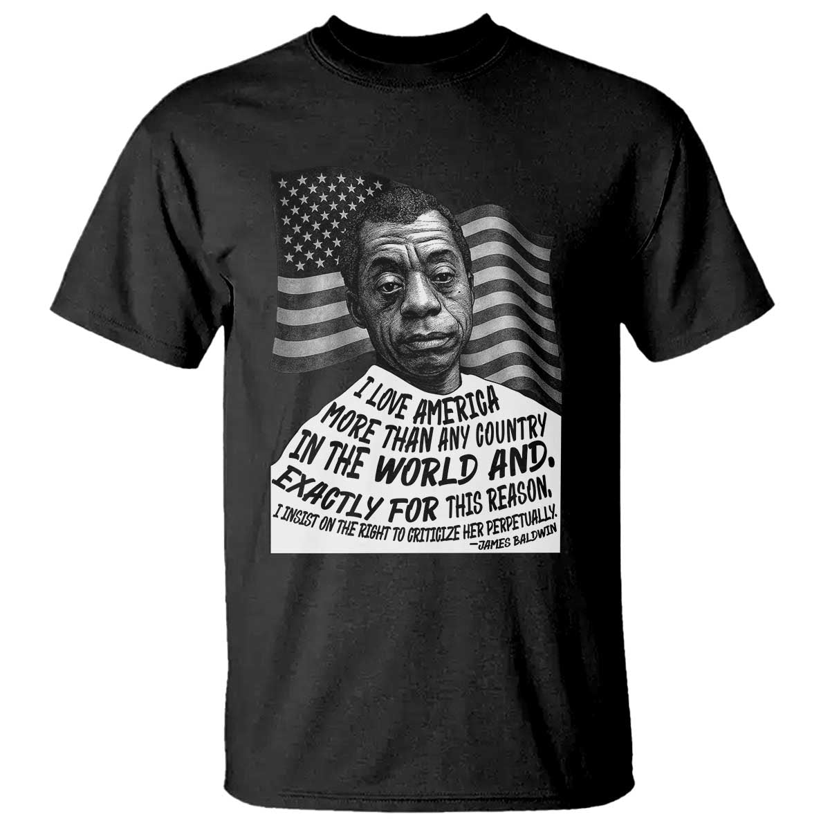 James Baldwin American Patriotic T Shirt I Love America More Than Any Country American Flag TS02 Black Print Your Wear