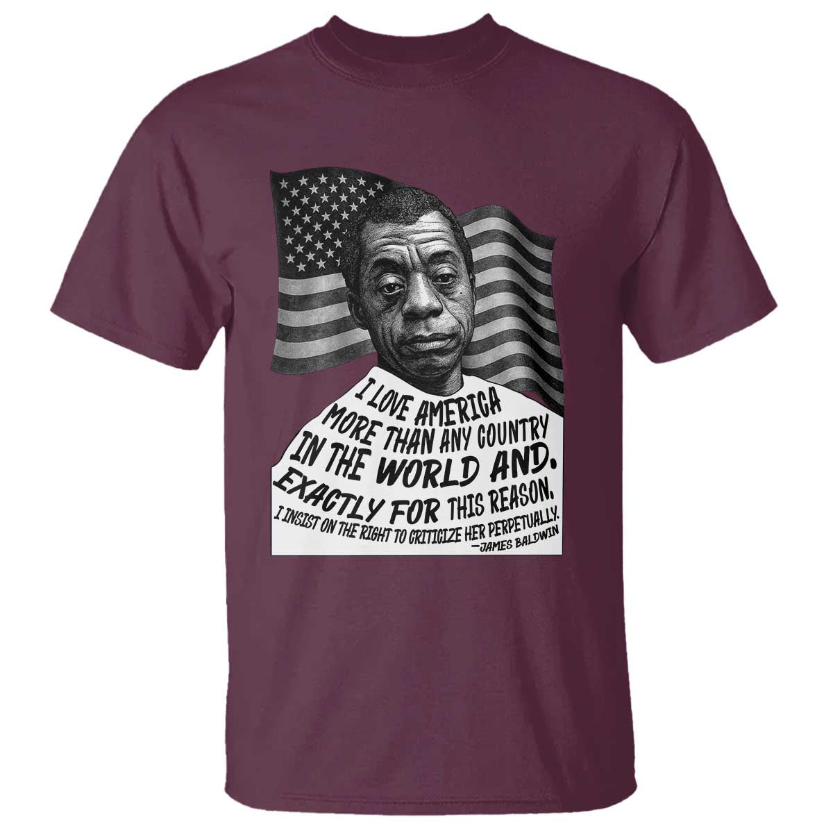 James Baldwin American Patriotic T Shirt I Love America More Than Any Country American Flag TS02 Maroon Print Your Wear