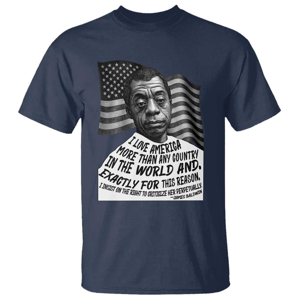 James Baldwin American Patriotic T Shirt I Love America More Than Any Country American Flag TS02 Navy Print Your Wear