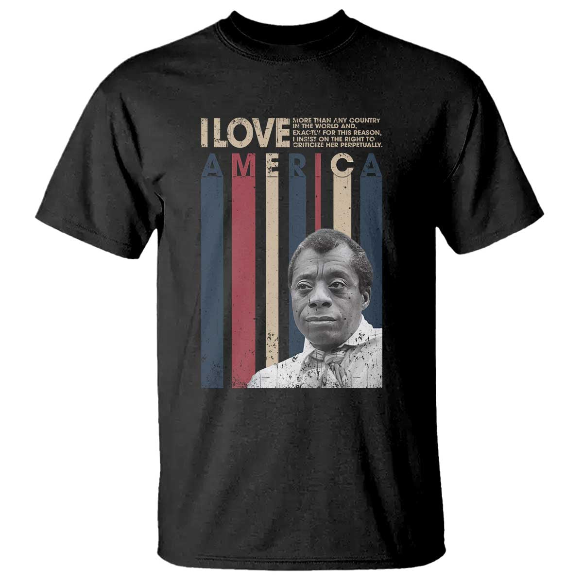 James Baldwin American Patriotic T Shirt I Love America More Than Any Country Retro TS02 Black Print Your Wear