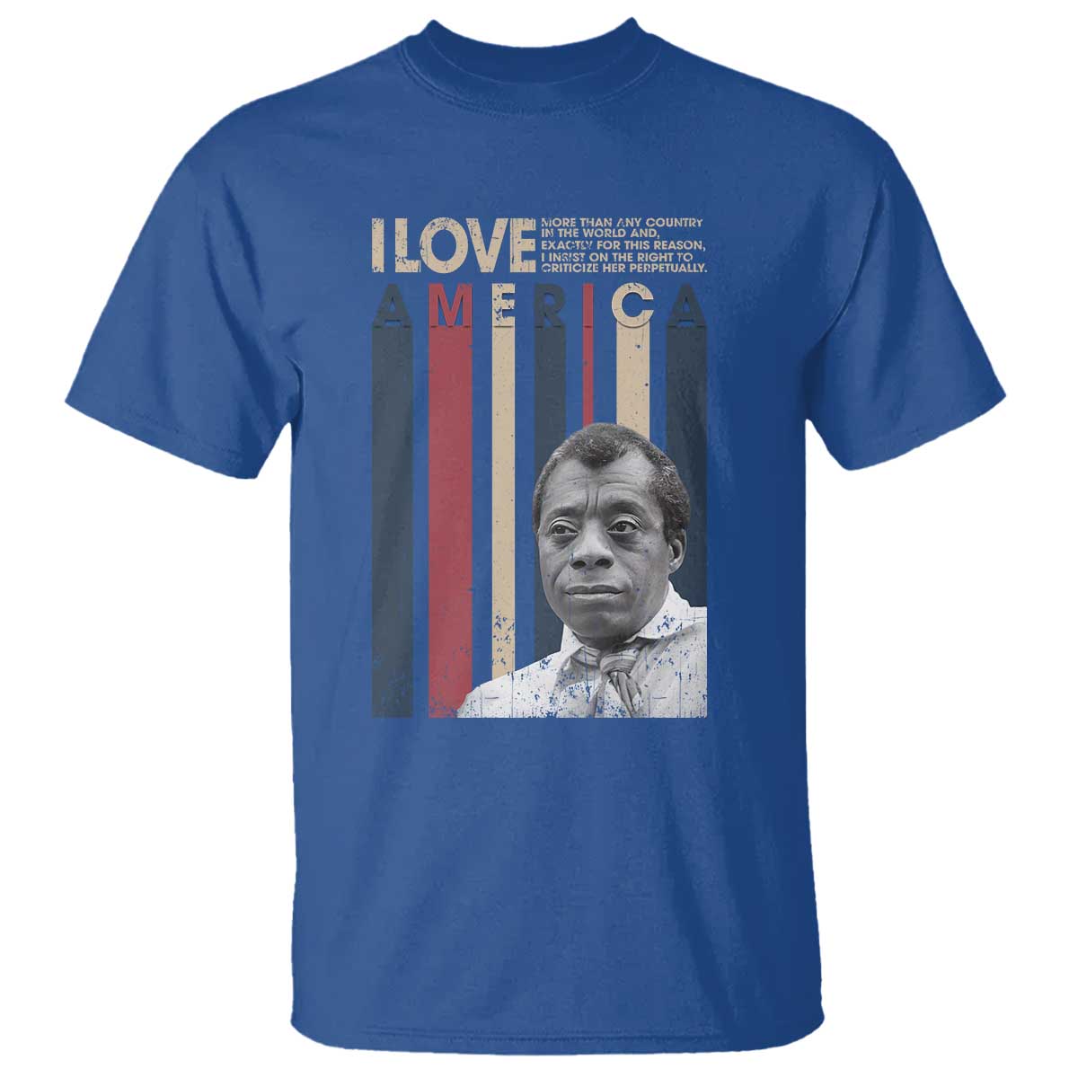 James Baldwin American Patriotic T Shirt I Love America More Than Any Country Retro TS02 Royal Blue Print Your Wear