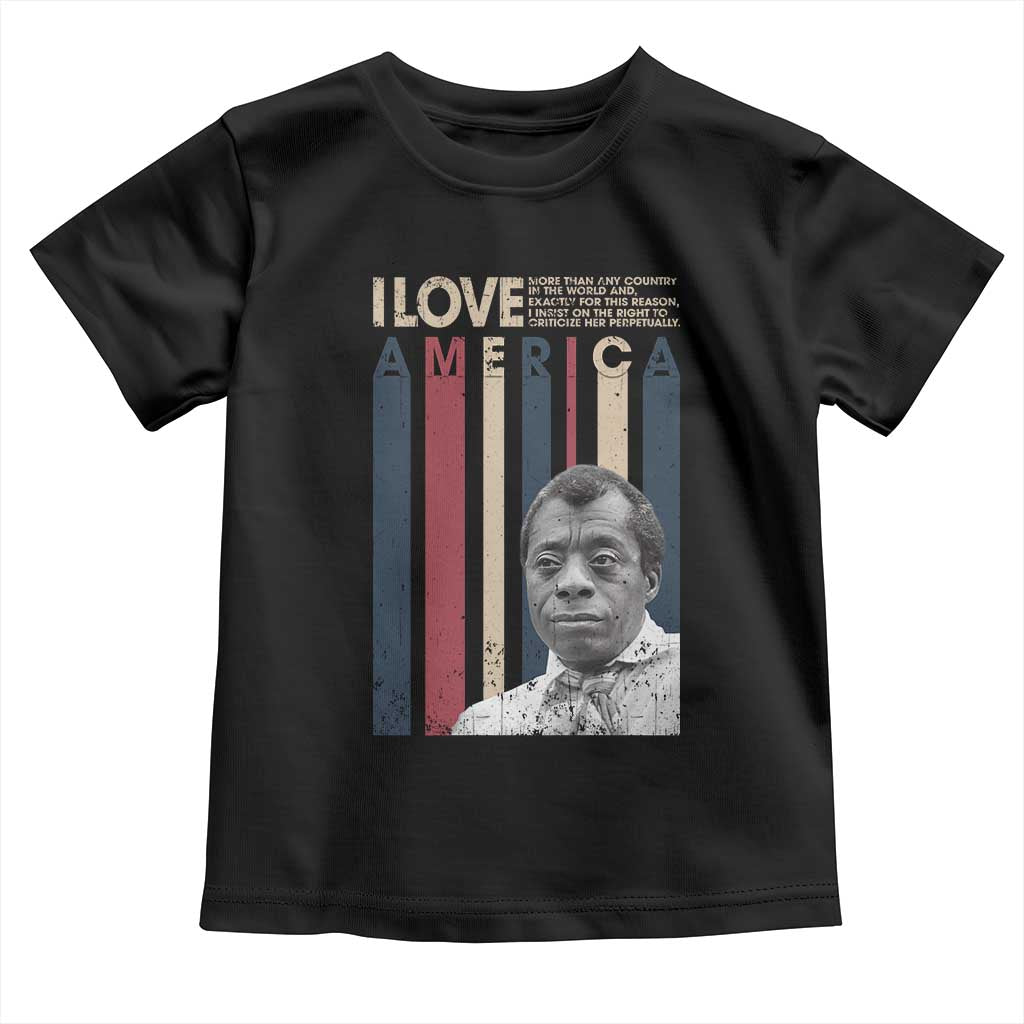 James Baldwin American Patriotic Toddler T Shirt I Love America More Than Any Country Retro TS02 Black Print Your Wear