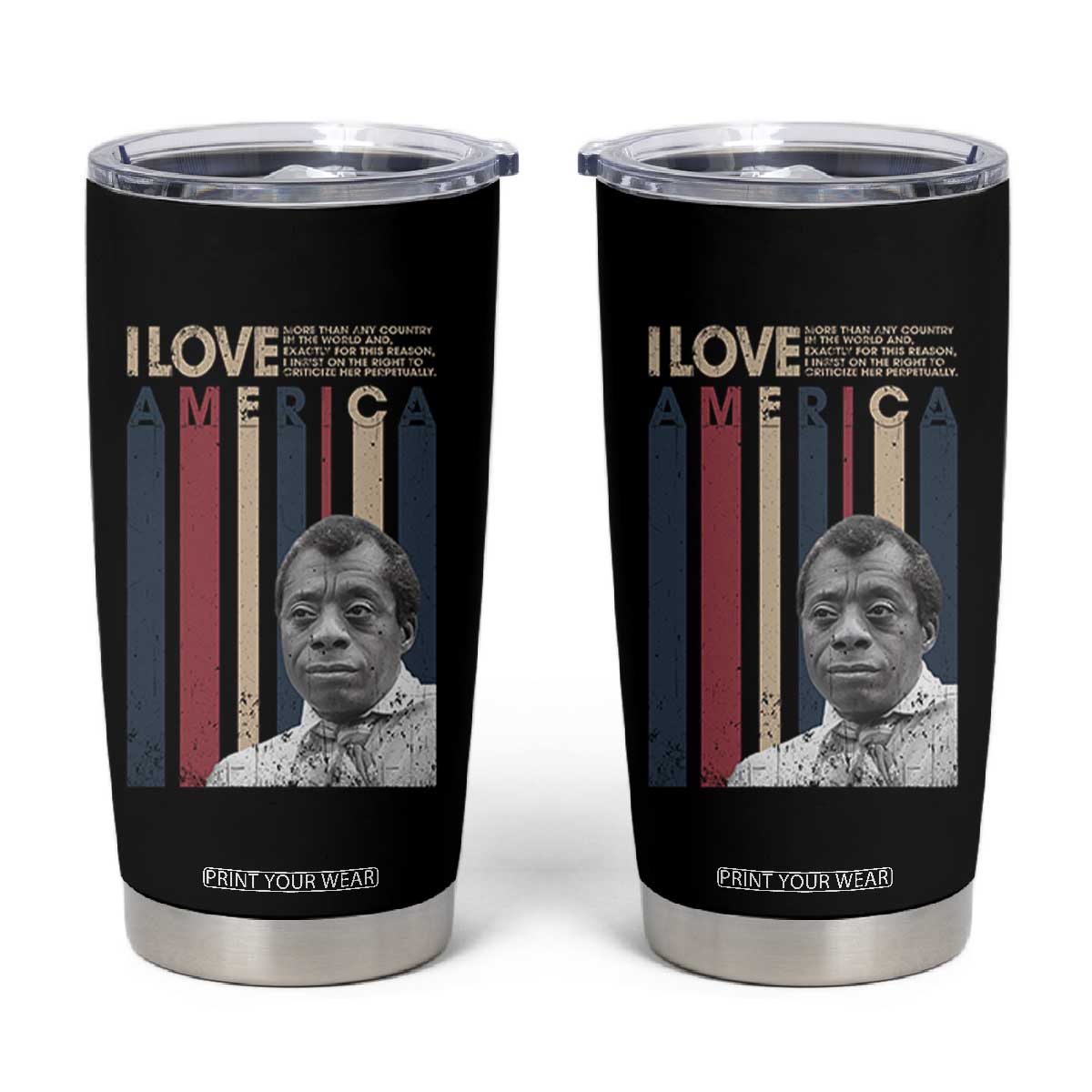 James Baldwin American Patriotic Tumbler Cup I Love America More Than Any Country Retro TS02 Black Print Your Wear