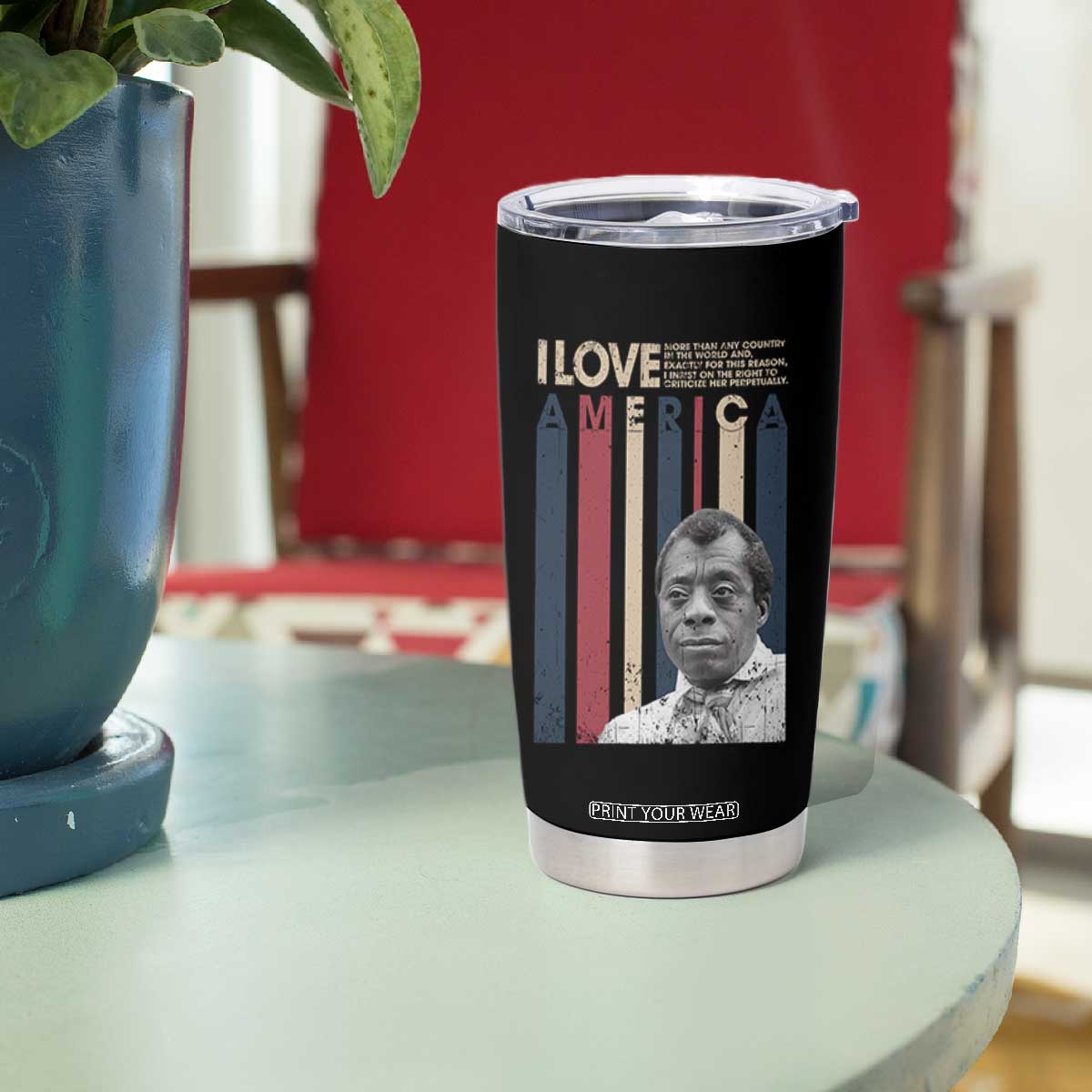 James Baldwin American Patriotic Tumbler Cup I Love America More Than Any Country Retro TS02 Print Your Wear