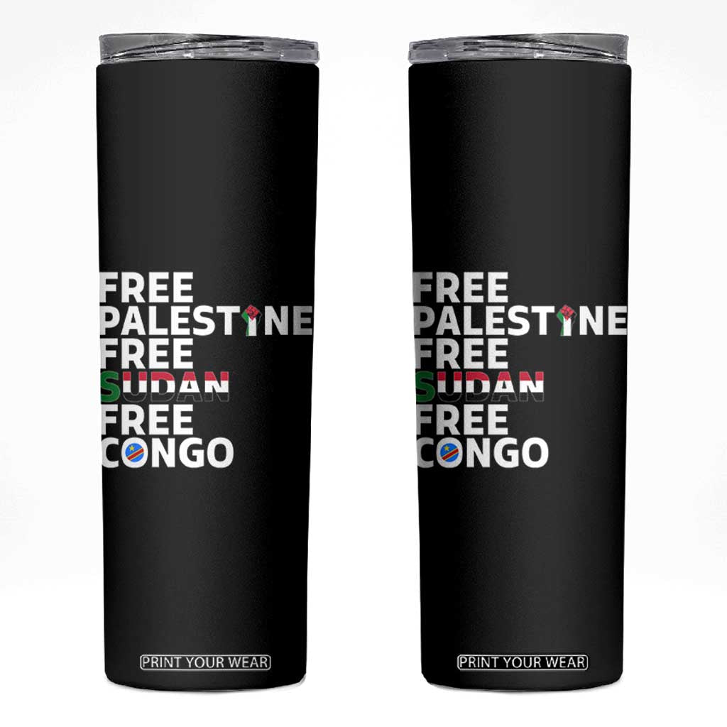 Free Palestine Sudan Congo Skinny Tumbler Human Rights Activist Justice and Solidarity TS02 Black Print Your Wear