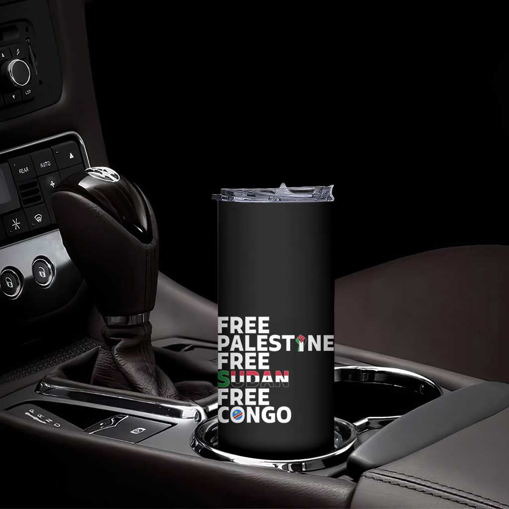 Free Palestine Sudan Congo Skinny Tumbler Human Rights Activist Justice and Solidarity TS02 Print Your Wear
