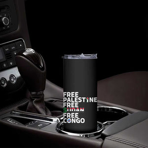Free Palestine Sudan Congo Skinny Tumbler Human Rights Activist Justice and Solidarity TS02 Print Your Wear