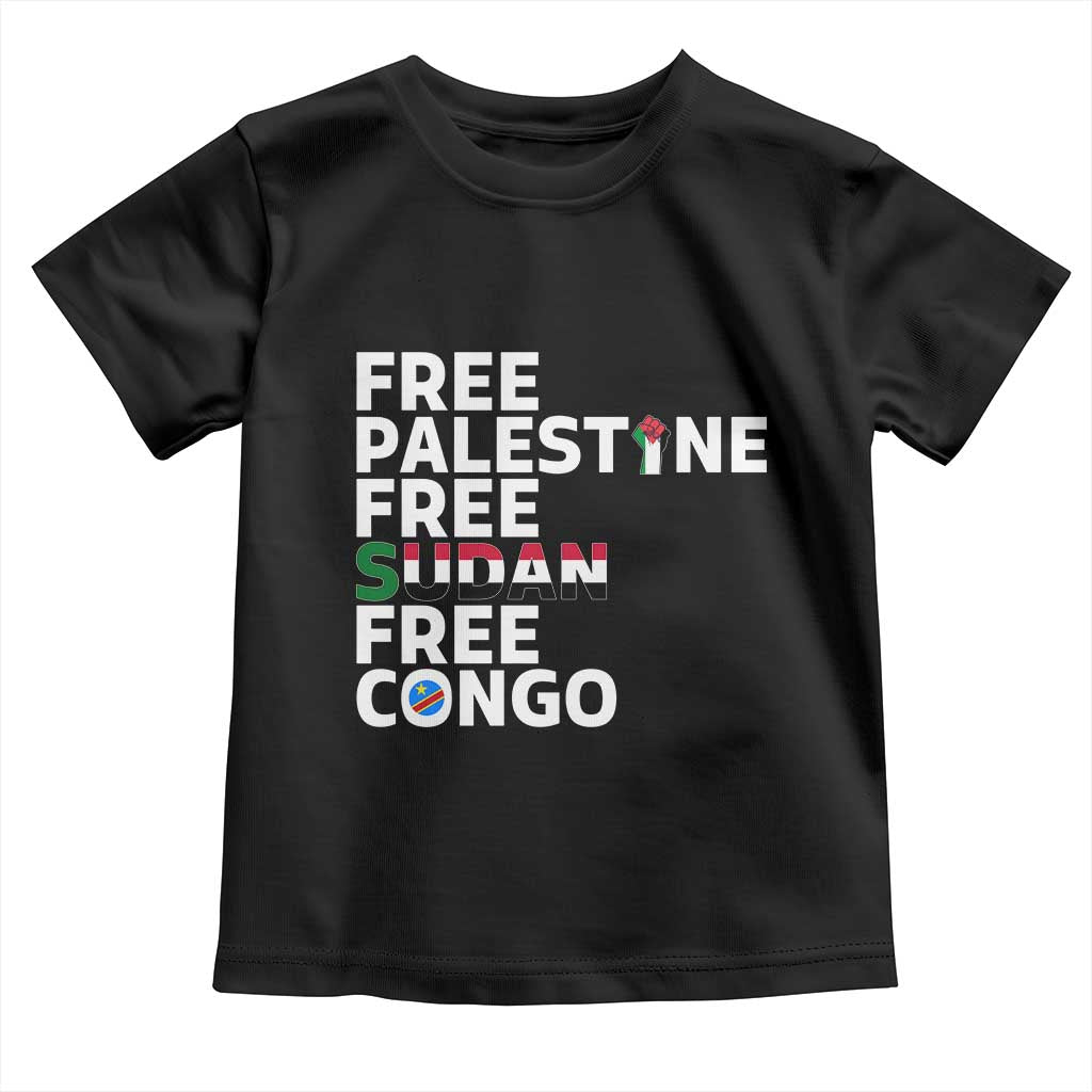 Free Palestine Sudan Congo Toddler T Shirt Human Rights Activist Justice and Solidarity TS02 Black Print Your Wear