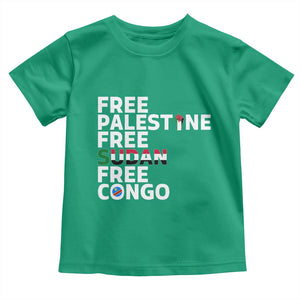 Free Palestine Sudan Congo Toddler T Shirt Human Rights Activist Justice and Solidarity TS02 Irish Green Print Your Wear