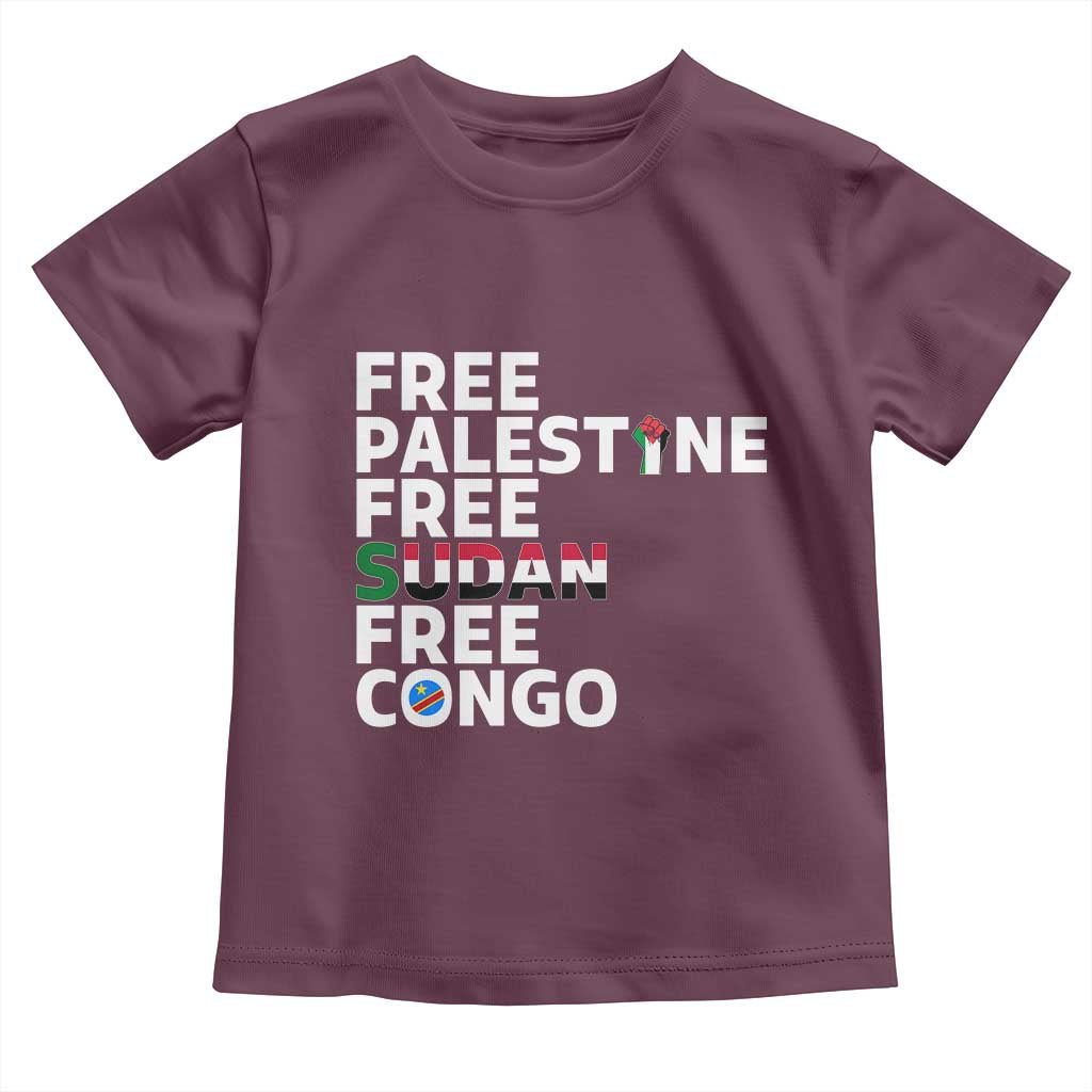 Free Palestine Sudan Congo Toddler T Shirt Human Rights Activist Justice and Solidarity TS02 Maroon Print Your Wear