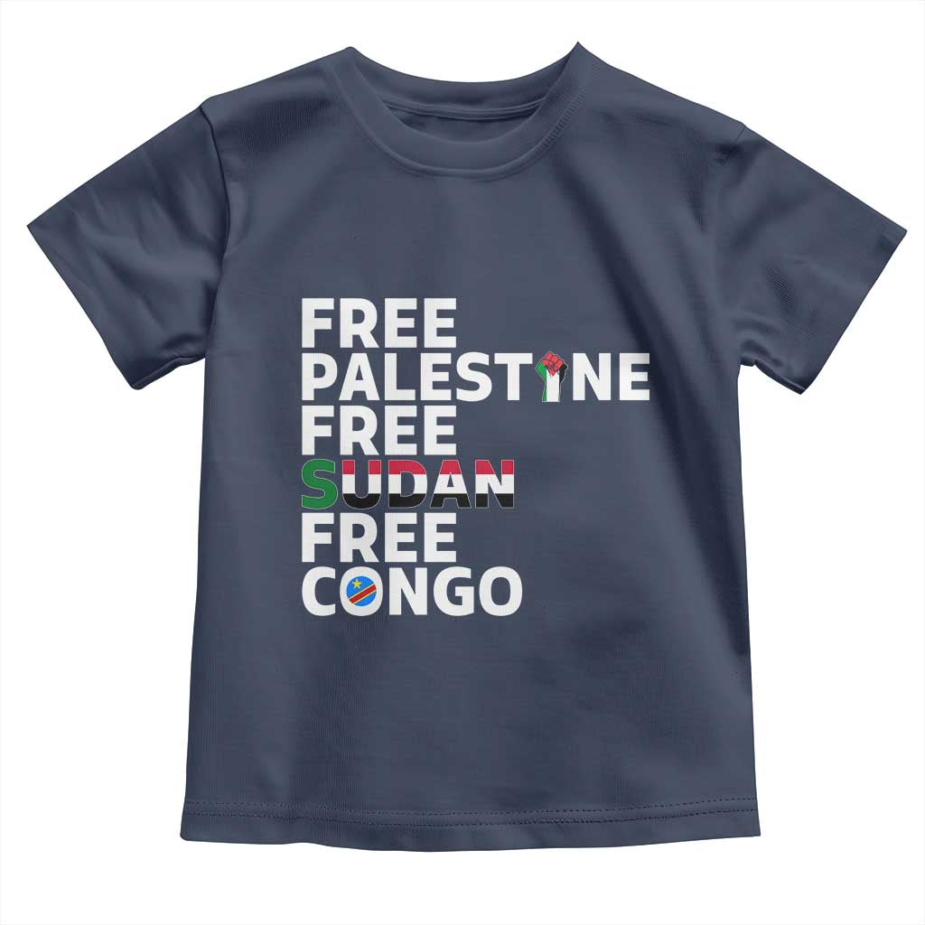 Free Palestine Sudan Congo Toddler T Shirt Human Rights Activist Justice and Solidarity TS02 Navy Print Your Wear