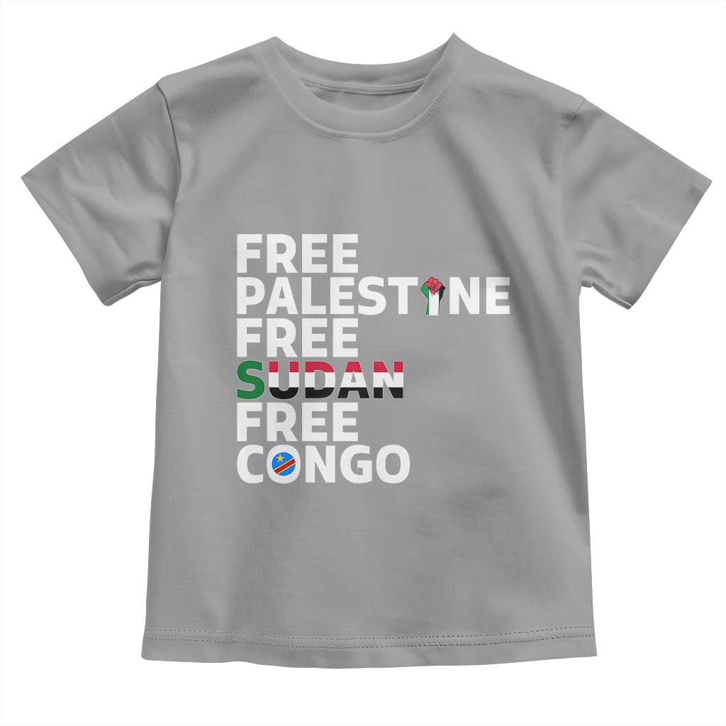 Free Palestine Sudan Congo Toddler T Shirt Human Rights Activist Justice and Solidarity TS02 Sport Gray Print Your Wear