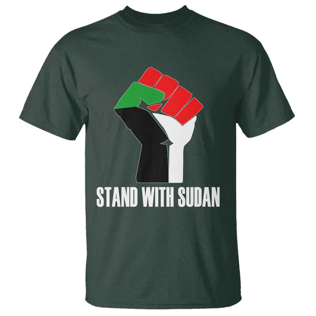 Stand With Sudan Power Fist T Shirt Sudan Flag Activist Peace and Protest TS02 Dark Forest Green Print Your Wear