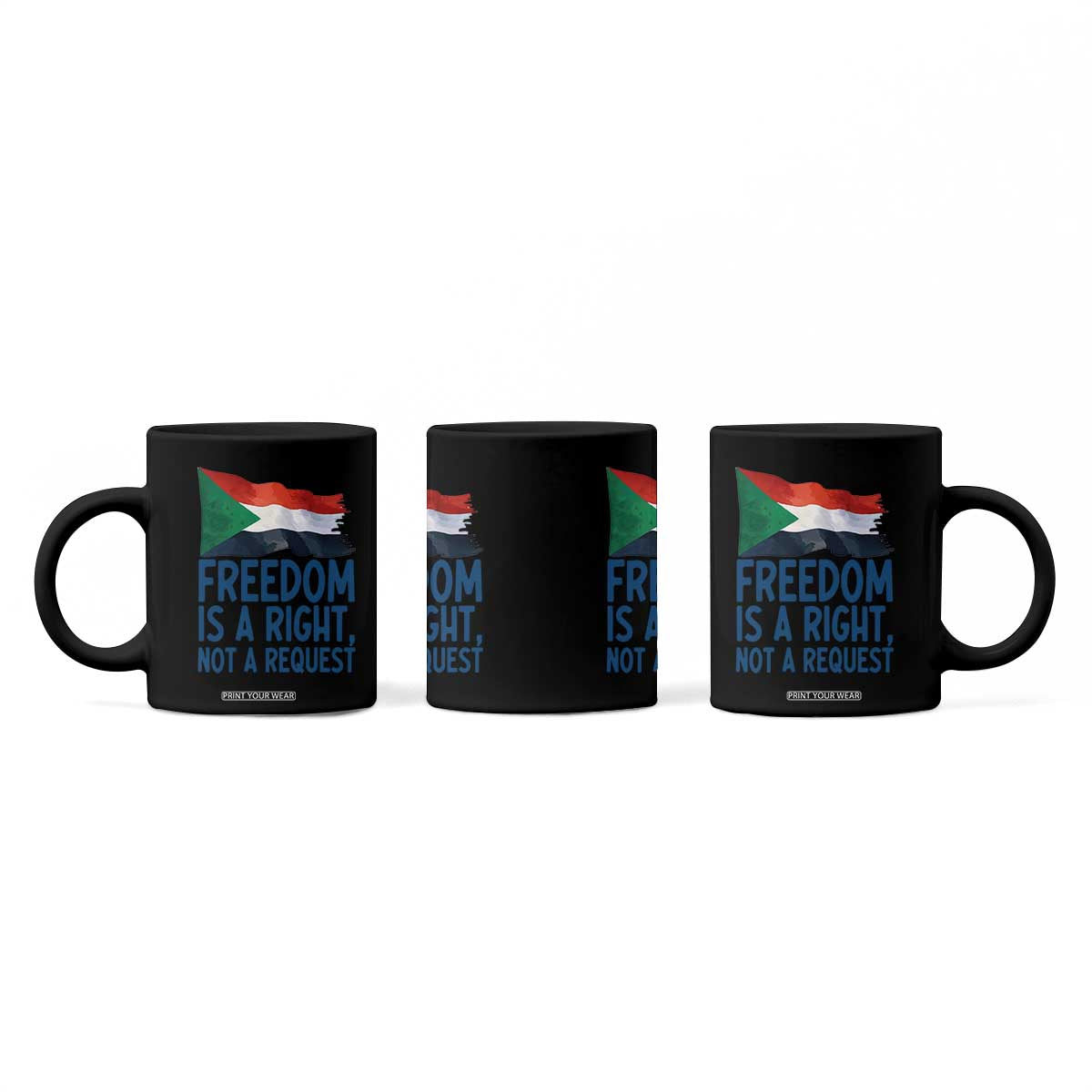 Freedom Is a Right Not a Request Coffee Mug Sudan Flag Human Rights Supporters TS02 Print Your Wear