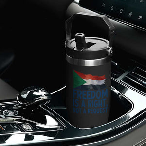 Freedom Is a Right Not a Request Flip Straw Tumbler Sudan Flag Human Rights Supporters TS02 Print Your Wear