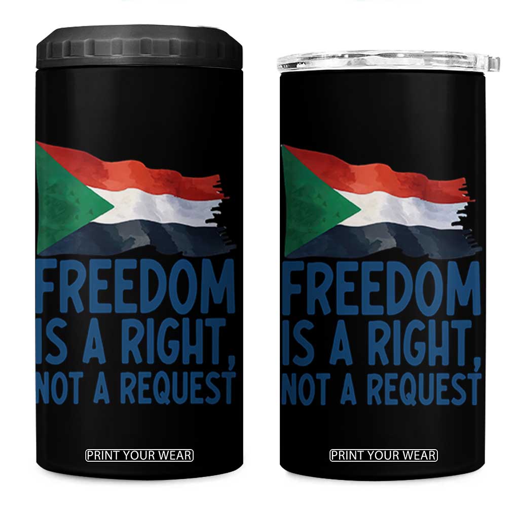 Freedom Is a Right Not a Request 4 in 1 Can Cooler Tumbler Sudan Flag Human Rights Supporters TS02 One Size: 16 oz Black Print Your Wear