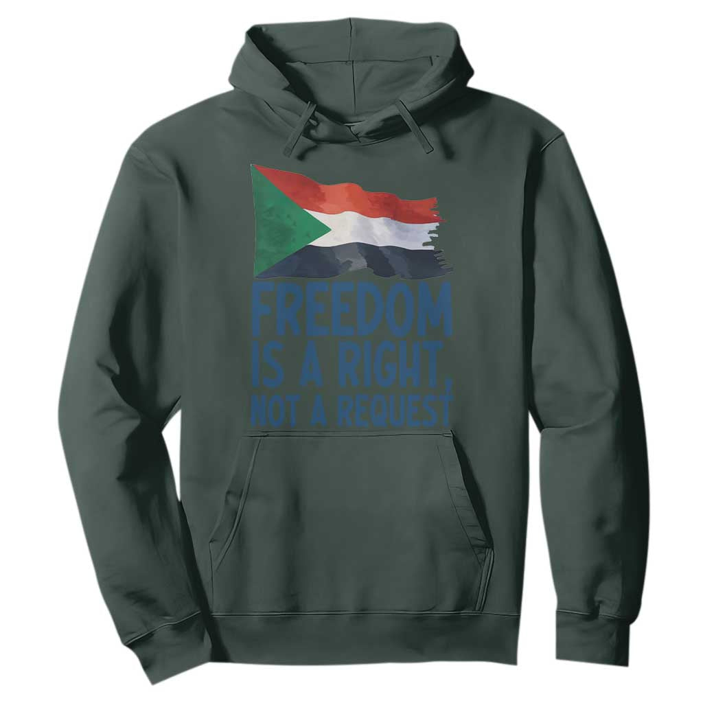 Freedom Is a Right Not a Request Hoodie Sudan Flag Human Rights Supporters TS02 Dark Forest Green Print Your Wear