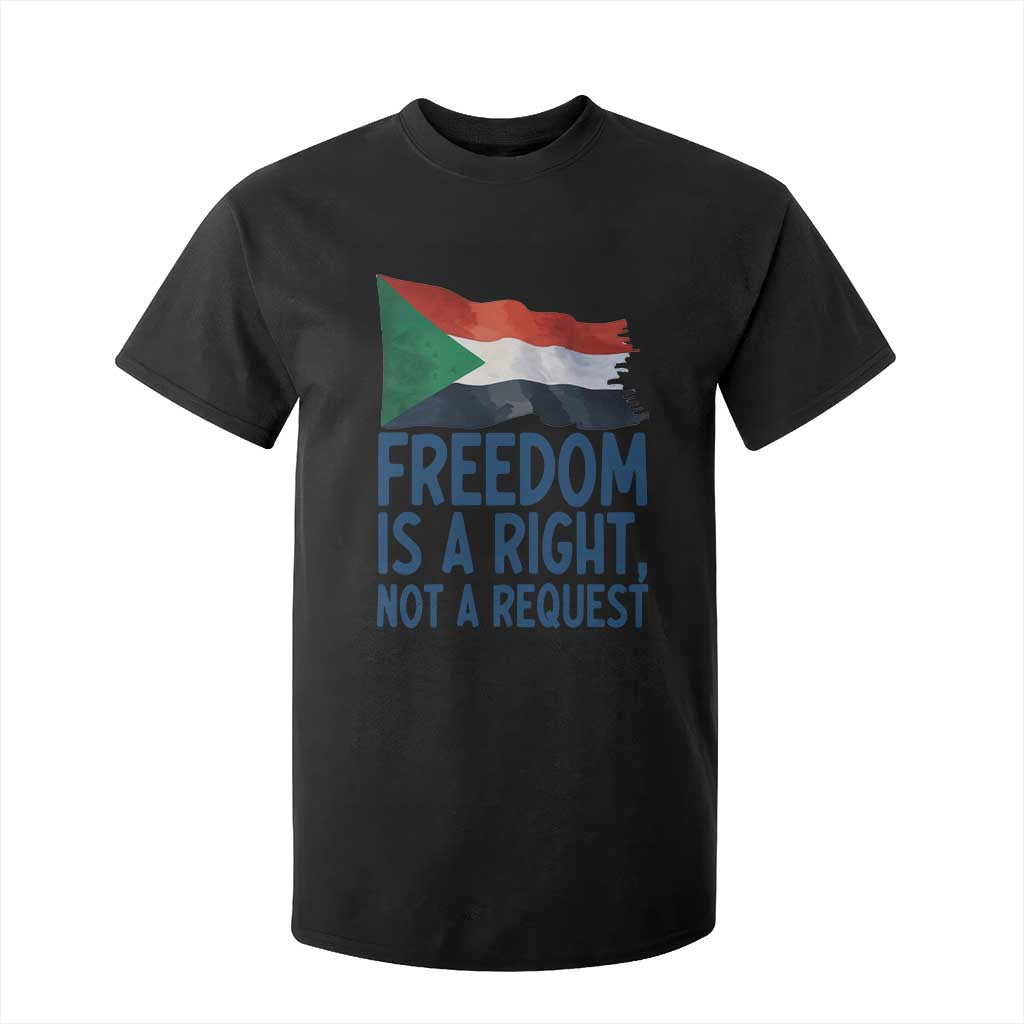 Freedom Is a Right Not a Request T Shirt For Kid Sudan Flag Human Rights Supporters TS02 Black Print Your Wear