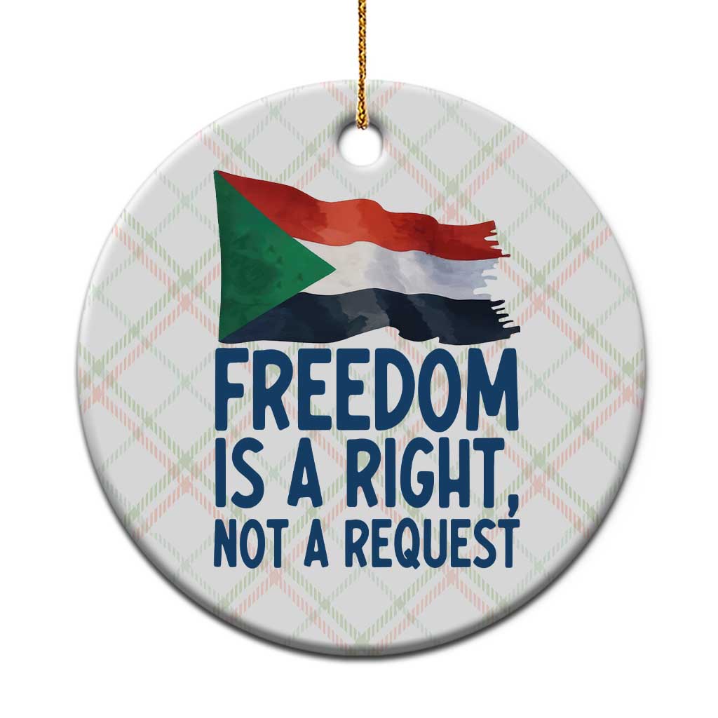 Freedom Is a Right Not a Request Ceramic Ornament Sudan Flag Human Rights Supporters TS02 1pc Christmas Plaid Print Your Wear