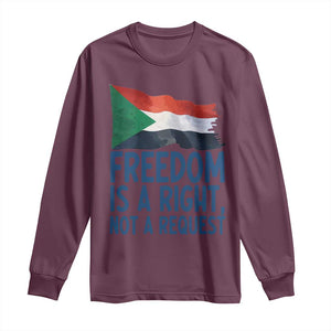Freedom Is a Right Not a Request Long Sleeve Shirt Sudan Flag Human Rights Supporters TS02 Maroon Print Your Wear