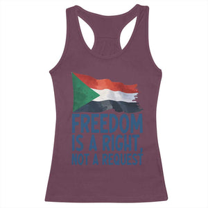 Freedom Is a Right Not a Request Racerback Tank Top Sudan Flag Human Rights Supporters TS02 Maroon Print Your Wear