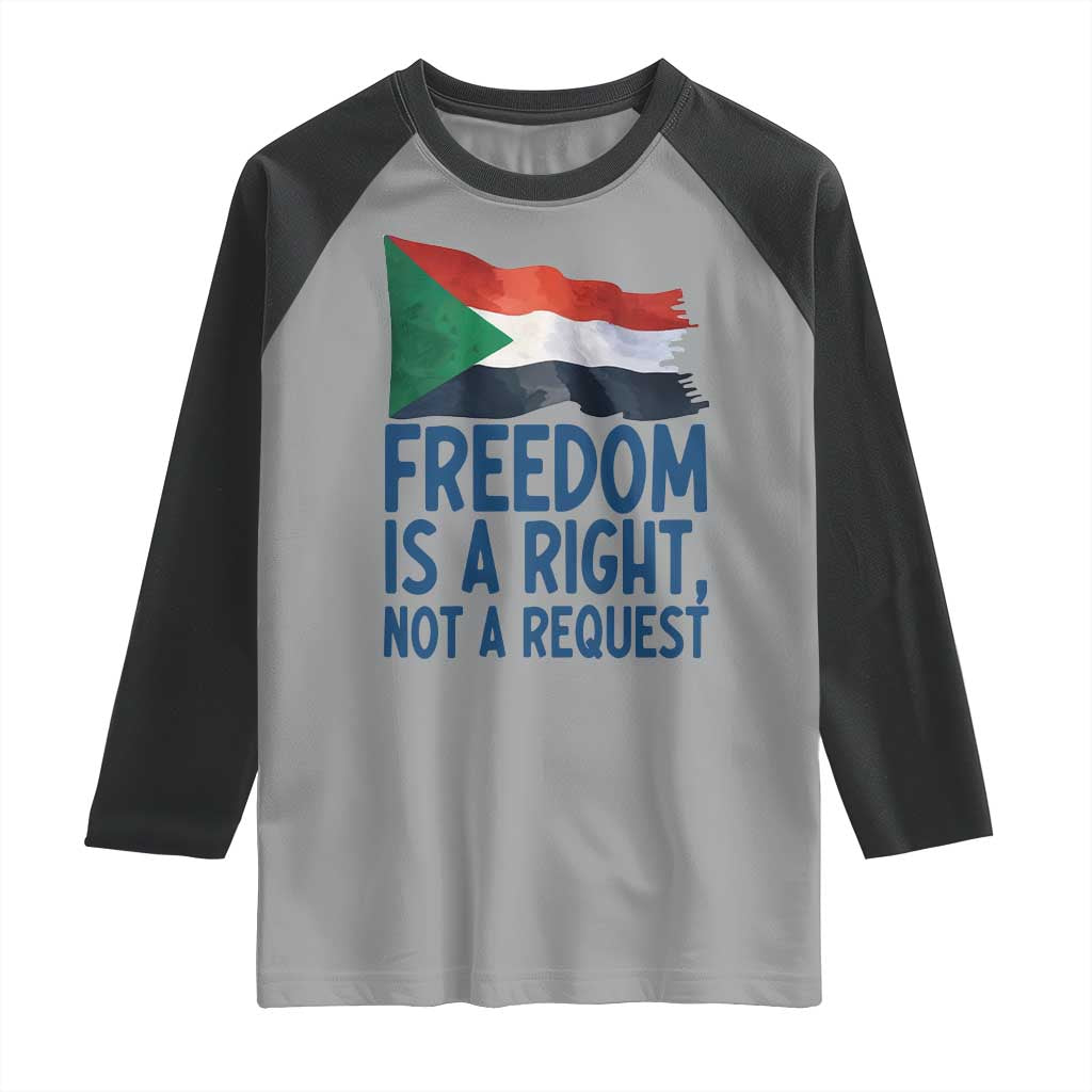 Freedom Is a Right Not a Request Raglan Shirt Sudan Flag Human Rights Supporters TS02 Sport Gray Black Print Your Wear