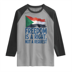 Freedom Is a Right Not a Request Raglan Shirt Sudan Flag Human Rights Supporters TS02 Sport Gray Black Print Your Wear