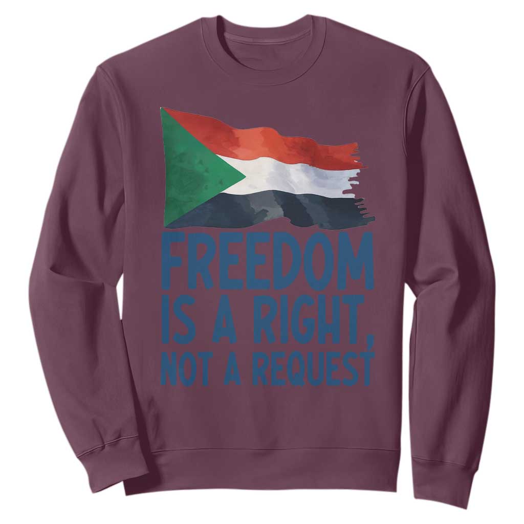 Freedom Is a Right Not a Request Sweatshirt Sudan Flag Human Rights Supporters TS02 Maroon Print Your Wear