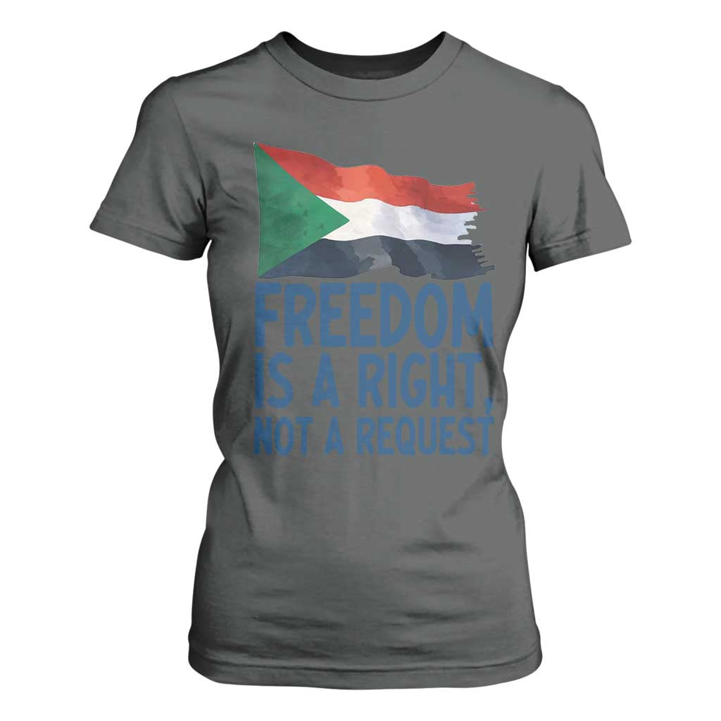 Freedom Is a Right Not a Request T Shirt For Women Sudan Flag Human Rights Supporters TS02 Dark Heather Print Your Wear