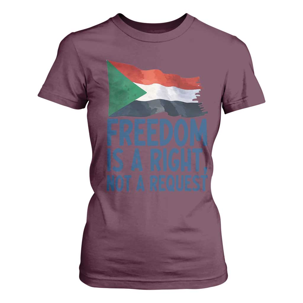Freedom Is a Right Not a Request T Shirt For Women Sudan Flag Human Rights Supporters TS02 Maroon Print Your Wear