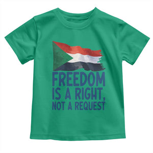 Freedom Is a Right Not a Request Toddler T Shirt Sudan Flag Human Rights Supporters TS02 Irish Green Print Your Wear