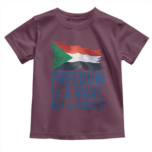 Freedom Is a Right Not a Request Toddler T Shirt Sudan Flag Human Rights Supporters TS02 Maroon Print Your Wear