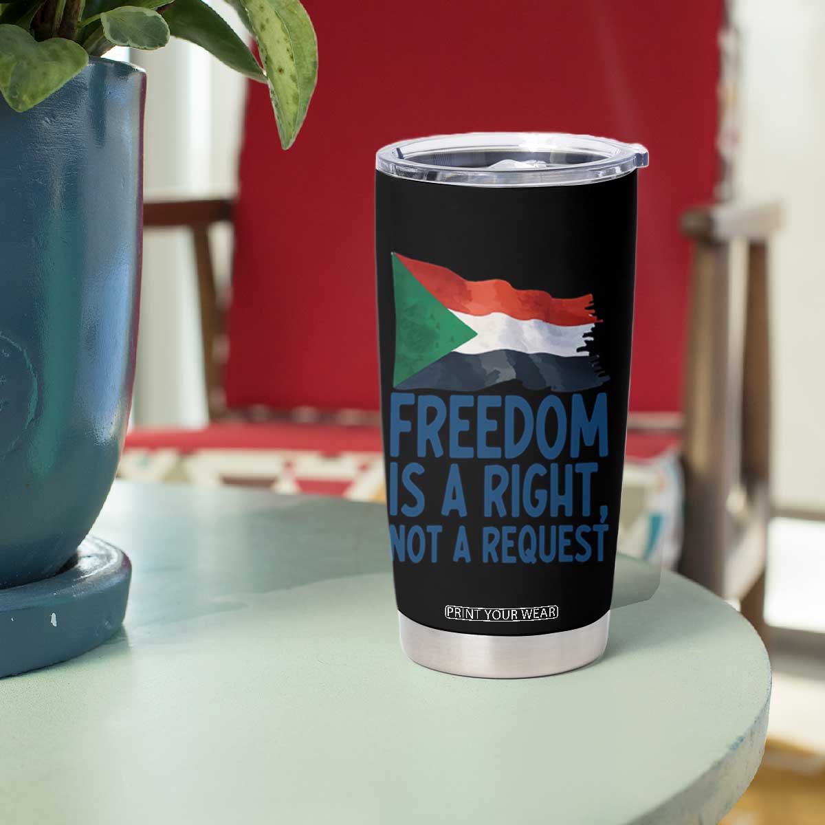 Freedom Is a Right Not a Request Tumbler Cup Sudan Flag Human Rights Supporters TS02 Print Your Wear