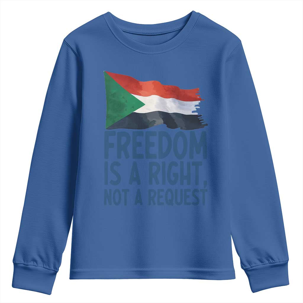 Freedom Is a Right Not a Request Youth Sweatshirt Sudan Flag Human Rights Supporters TS02 Royal Blue Print Your Wear