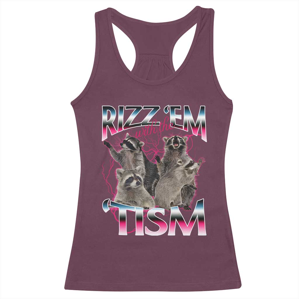 Funny Autism Raccoon Meme Racerback Tank Top Rizz Em With The Tism Autistic Raccoons TS02 Maroon Print Your Wear