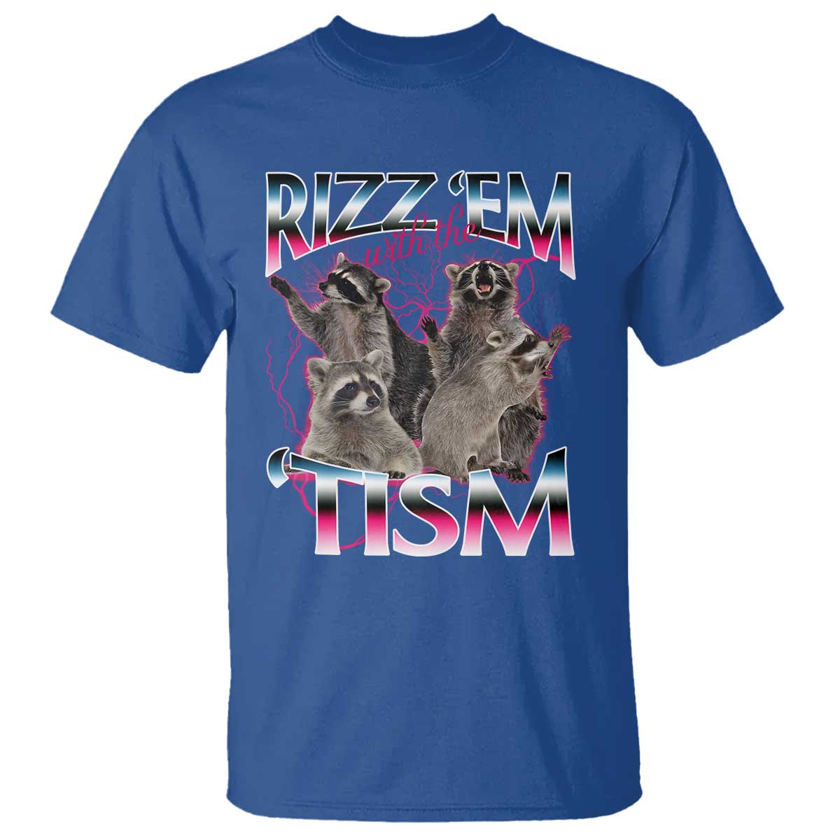 Funny Autism Raccoon Meme T Shirt Rizz Em With The Tism Autistic Raccoons TS02 Royal Blue Print Your Wear