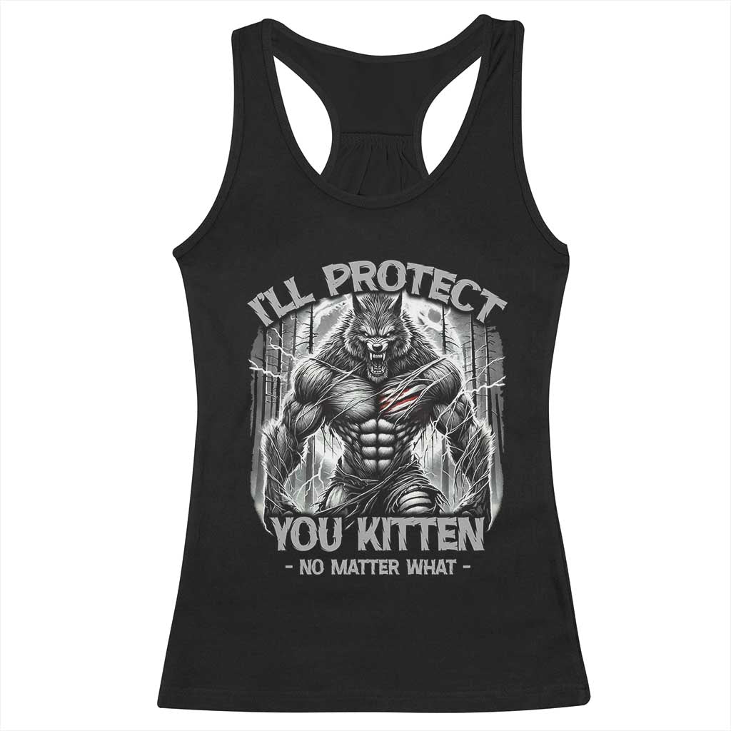 Funny Alpha Wolf Meme Racerback Tank Top I'll Protect You Kitten Humorous Cringe TS02 Black Print Your Wear