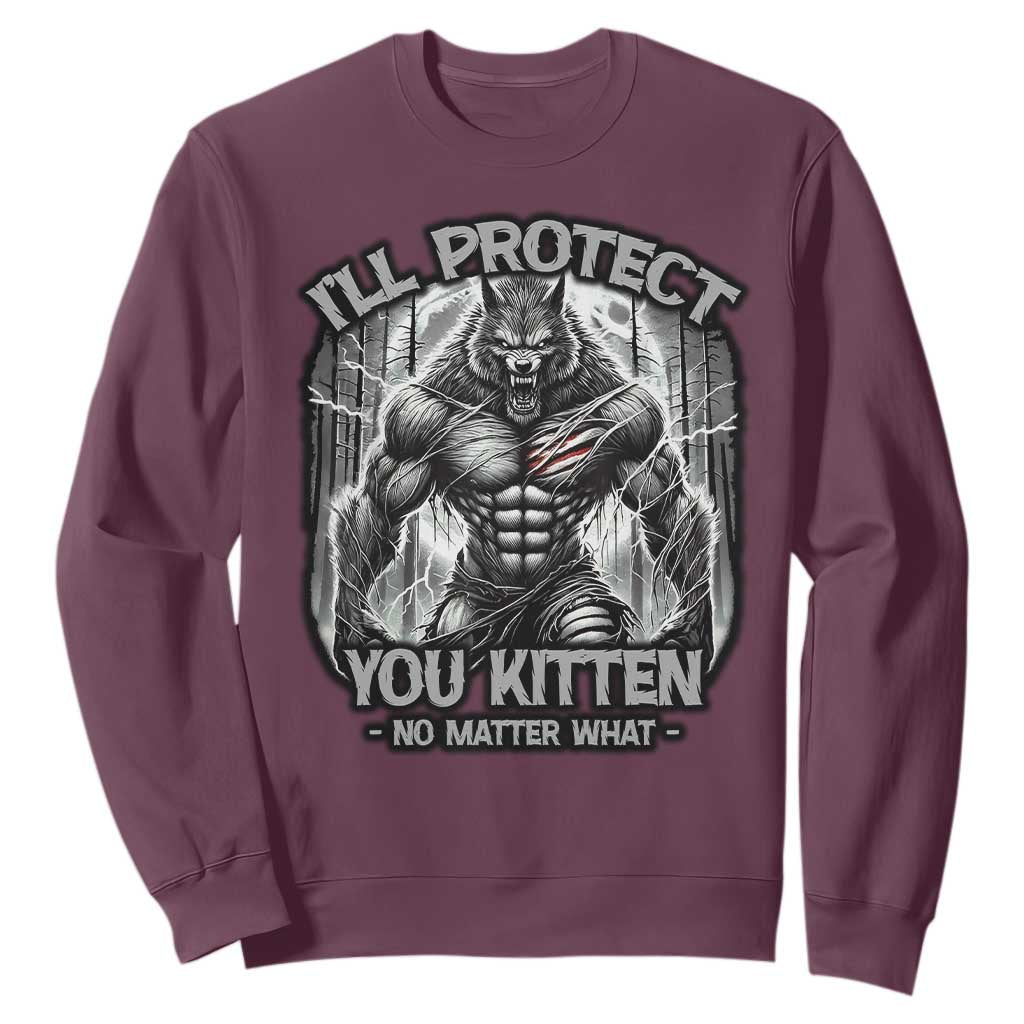 Funny Alpha Wolf Meme Sweatshirt I'll Protect You Kitten Humorous Cringe TS02 Maroon Print Your Wear