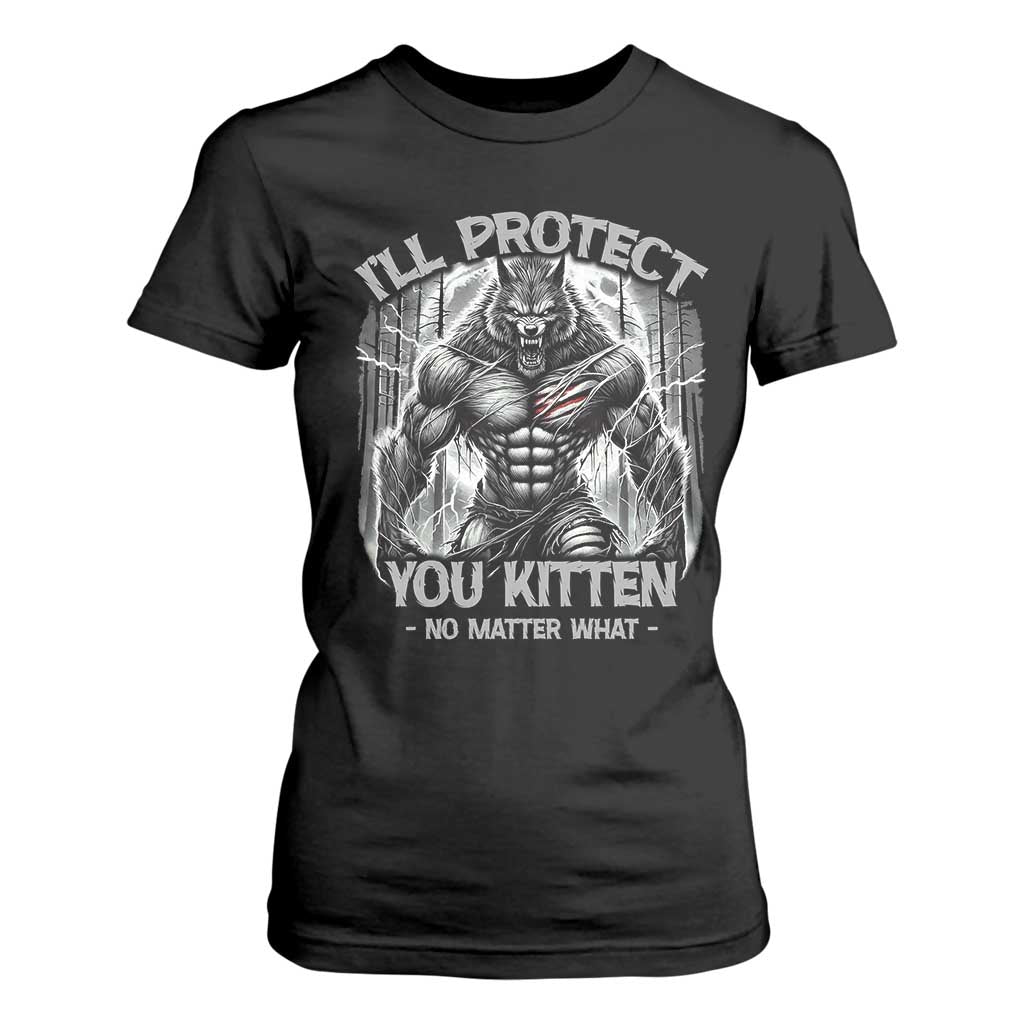 Funny Alpha Wolf Meme T Shirt For Women I'll Protect You Kitten Humorous Cringe TS02 Black Print Your Wear