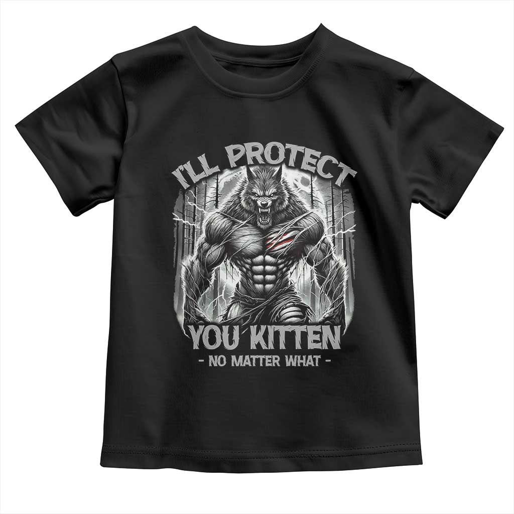 Funny Alpha Wolf Meme Toddler T Shirt I'll Protect You Kitten Humorous Cringe TS02 Black Print Your Wear