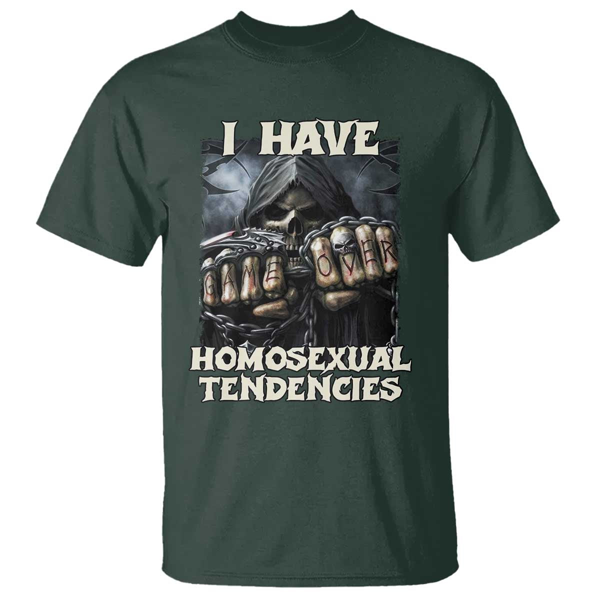 Skeleton Meme T Shirt I Have Homosexual Tendencies Funny Edgy Hard Cringe TS02 Dark Forest Green Print Your Wear