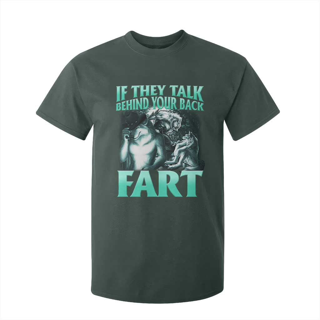 Funny Alpha Wolf Meme T Shirt For Kid If They Talk Behind Your Back Fart Humorous Cringe TS02 Dark Forest Green Print Your Wear