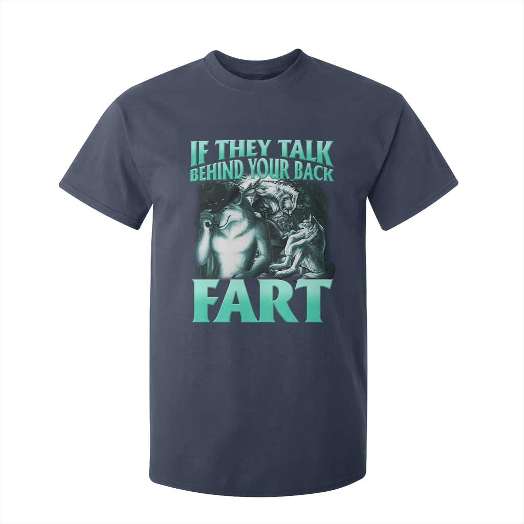 Funny Alpha Wolf Meme T Shirt For Kid If They Talk Behind Your Back Fart Humorous Cringe TS02 Navy Print Your Wear
