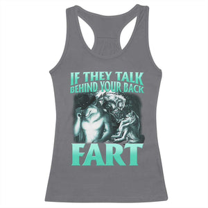 Funny Alpha Wolf Meme Racerback Tank Top If They Talk Behind Your Back Fart Humorous Cringe TS02 Charcoal Print Your Wear