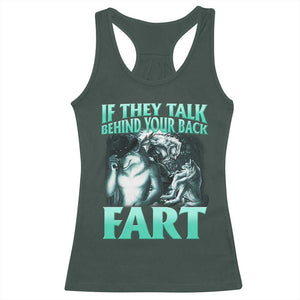 Funny Alpha Wolf Meme Racerback Tank Top If They Talk Behind Your Back Fart Humorous Cringe TS02 Dark Forest Green Print Your Wear